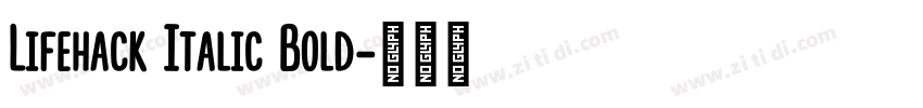 Lifehack Italic Bold字体转换 Lifehack Italic Bold字体转换